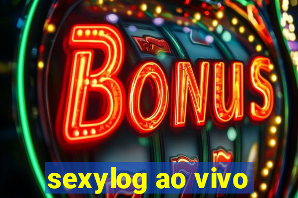 sexylog ao vivo